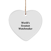 Funny Watchmaker Quotes Heart Ornament Gifts from Men to Watchmaker Friends for Christmas Unique Christmas Decorations - Image 1